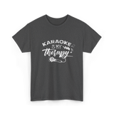 Karaoke Is My Therapy Karaoke T-Shirt - Dark Heather