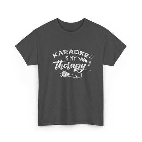 Karaoke Is My Therapy Karaoke T-Shirt - Dark Heather