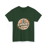 Karaoke Legend Karaoke Music T-Shirt - Forest Green