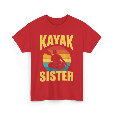 Kayak Sister Kayaking Kayaks T-Shirt - Red