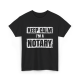 Keep Calm I'm a Notary T-Shirt - Black