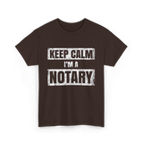 Keep Calm I'm a Notary T-Shirt - Dark Chocolate