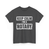 Keep Calm I'm a Notary T-Shirt - Dark Heather