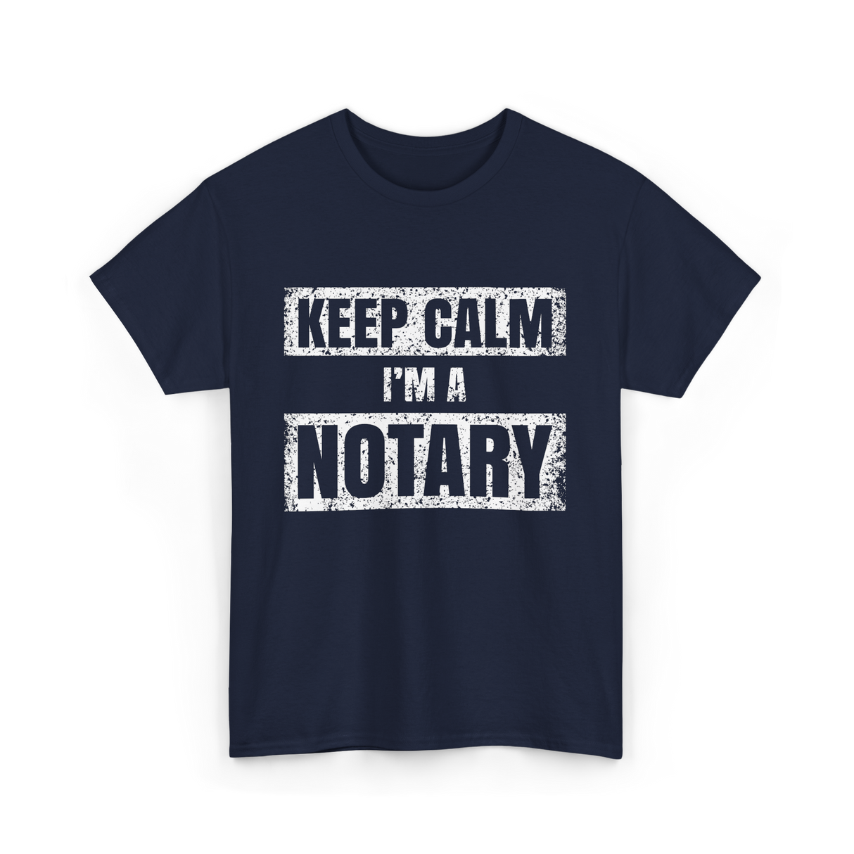 Keep Calm I'm a Notary T-Shirt - Navy