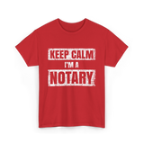 Keep Calm I'm a Notary T-Shirt - Red