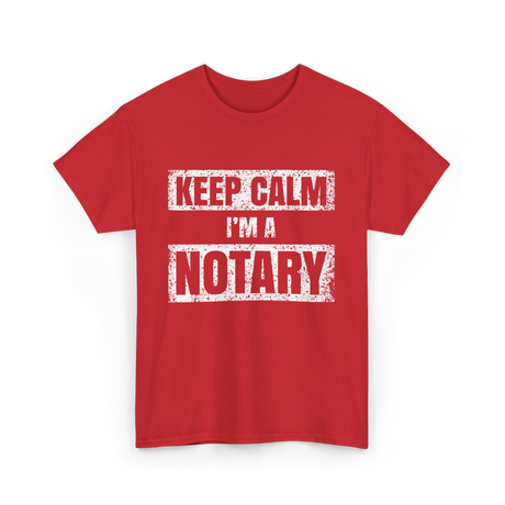 Keep Calm I'm a Notary T-Shirt - Red