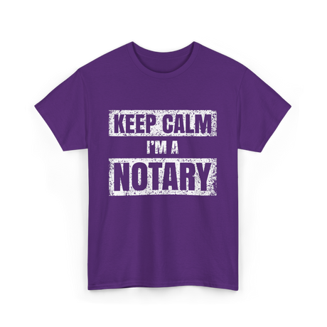 Keep Calm I'm a Notary T-Shirt - Purple