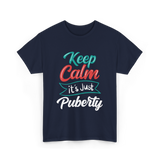 Keep Calm It's Just Puberty Adolescence T-Shirt - Navy