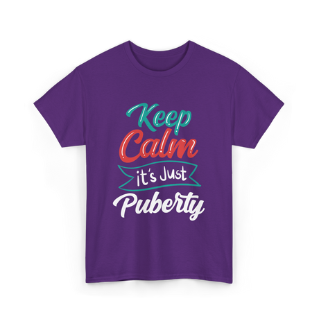 Keep Calm It's Just Puberty Adolescence T-Shirt - Purple