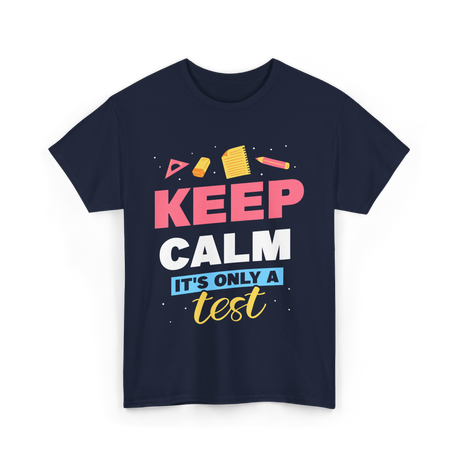 Keep Calm It's Only A Test Education T-Shirt - Navy