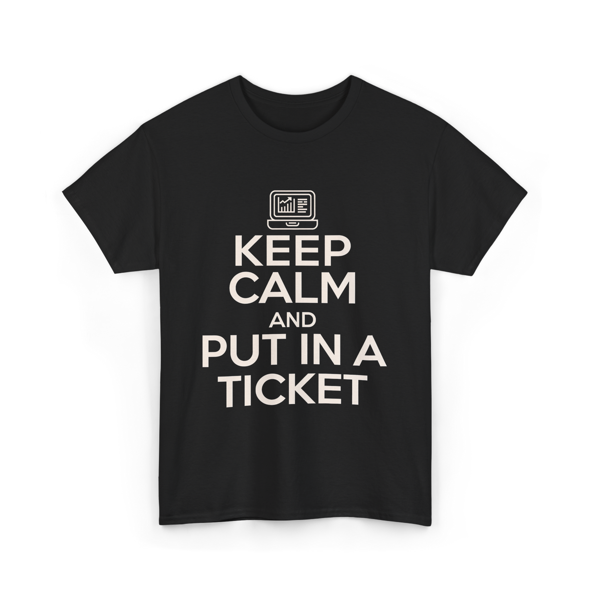 Keep Calm Put In A Ticket T-Shirt - Black