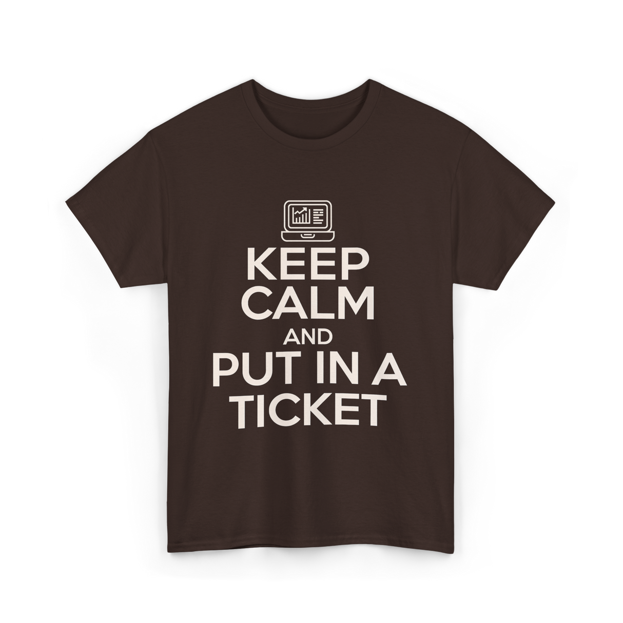 Keep Calm Put In A Ticket T-Shirt - Dark Chocolate