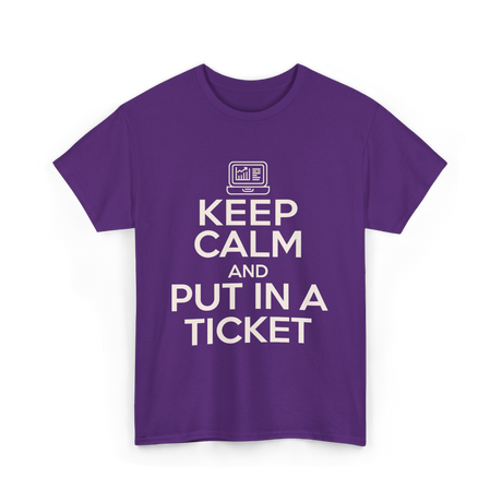 Keep Calm Put In A Ticket T-Shirt - Purple