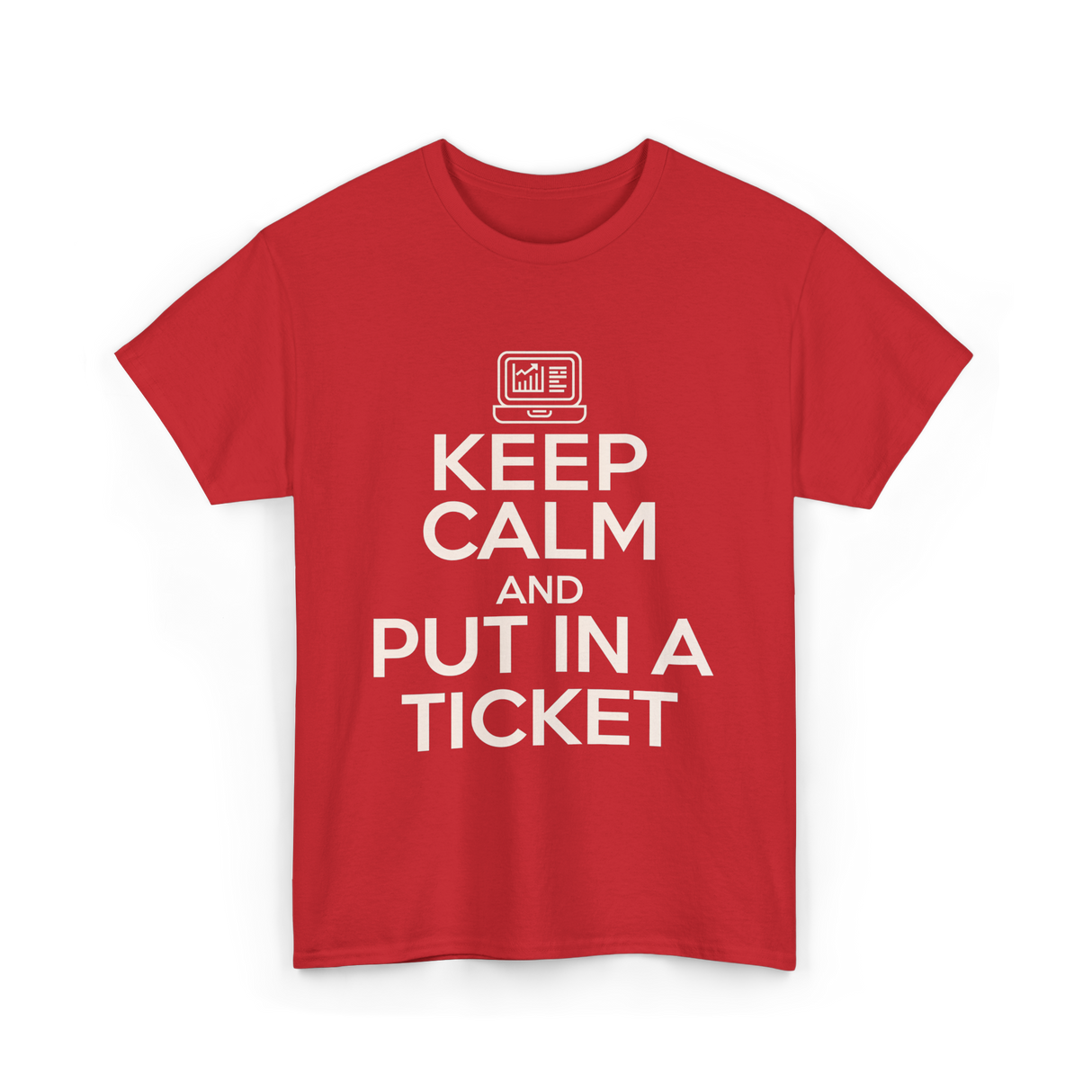 Keep Calm Put In A Ticket T-Shirt - Red