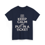 Keep Calm Put In A Ticket T-Shirt - Navy