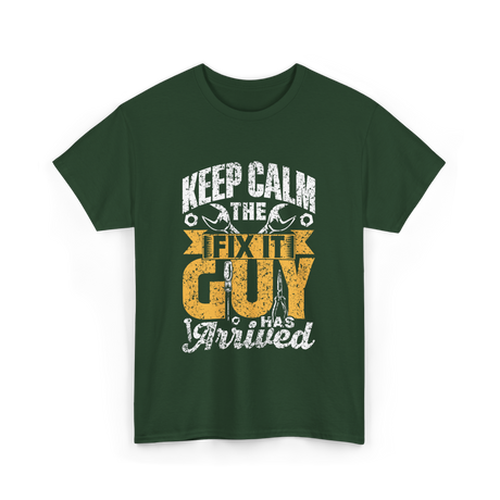 Keep Calm The Fix It Guy Tinkerer T-Shirt - Forest Green