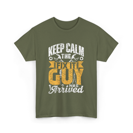 Keep Calm The Fix It Guy Tinkerer T-Shirt - Military Green