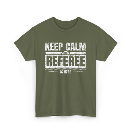 Keep Calm The Referee Sports Referee T-Shirt - Military Green