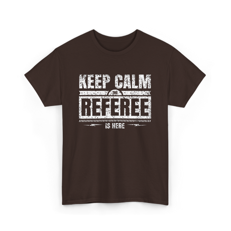 Keep Calm The Referee Sports Referee T-Shirt - Dark Chocolate