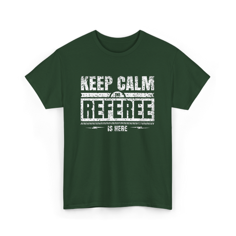 Keep Calm The Referee Sports Referee T-Shirt - Forest Green