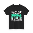 Keep Calm The Social Worker T-Shirt - Black