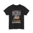 Keep My Bus Clean School Bus Driver T-Shirt - Black