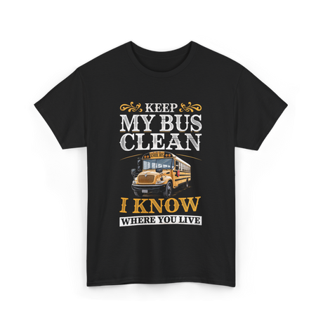 Keep My Bus Clean School Bus Driver T-Shirt - Black