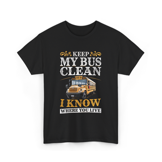 Keep My Bus Clean School Bus Driver T-Shirt - Black