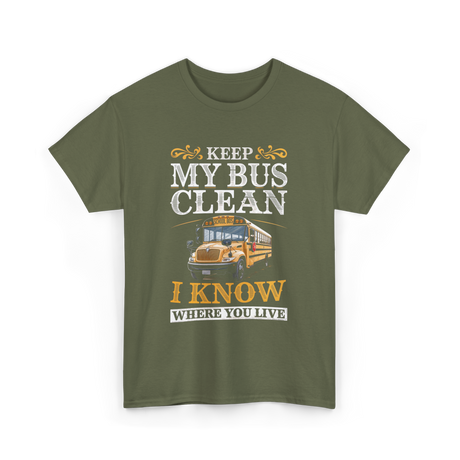 Keep My Bus Clean School Bus Driver T-Shirt - Military Green