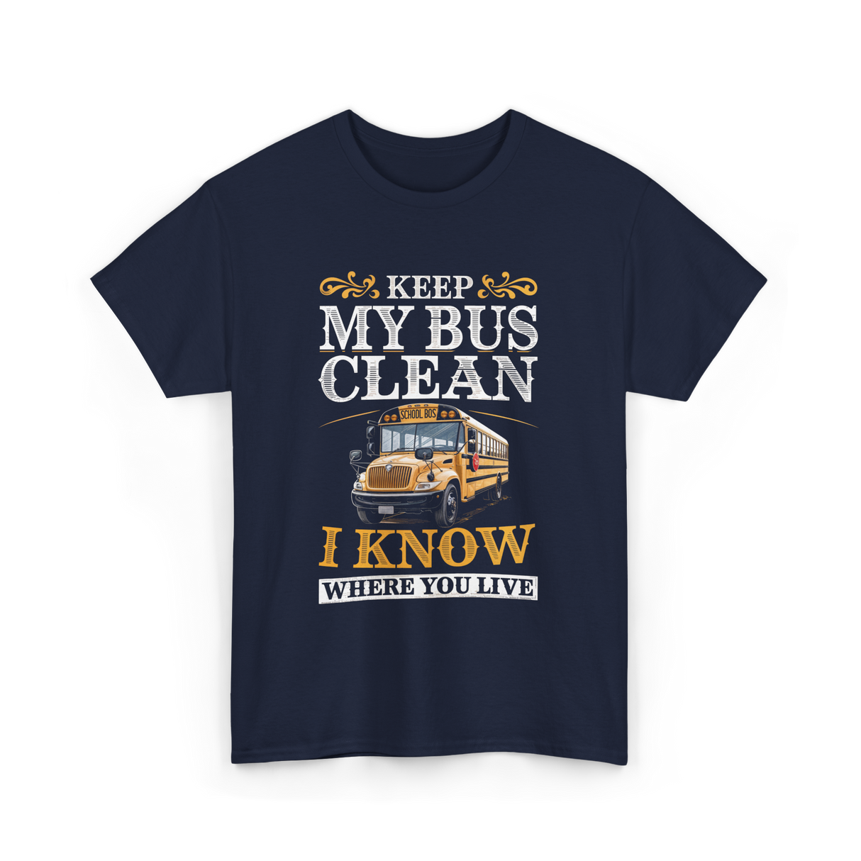 Keep My Bus Clean School Bus Driver T-Shirt - Navy