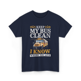 Keep My Bus Clean School Bus Driver T-Shirt - Navy