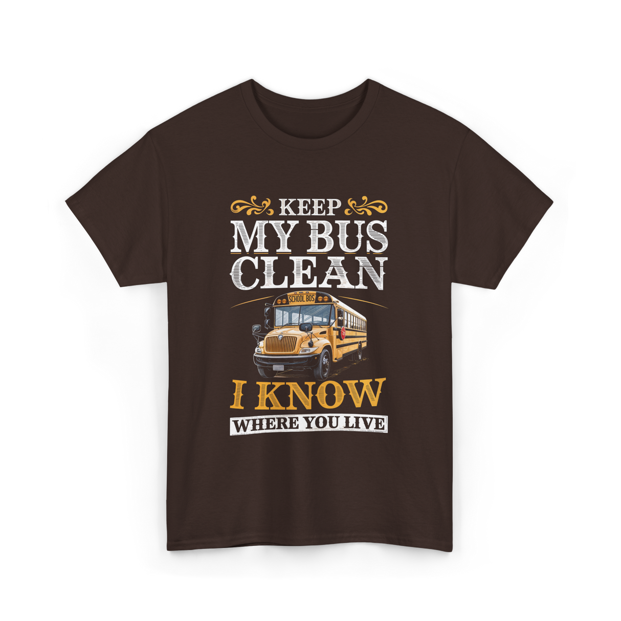 Keep My Bus Clean School Bus Driver T-Shirt - Dark Chocolate