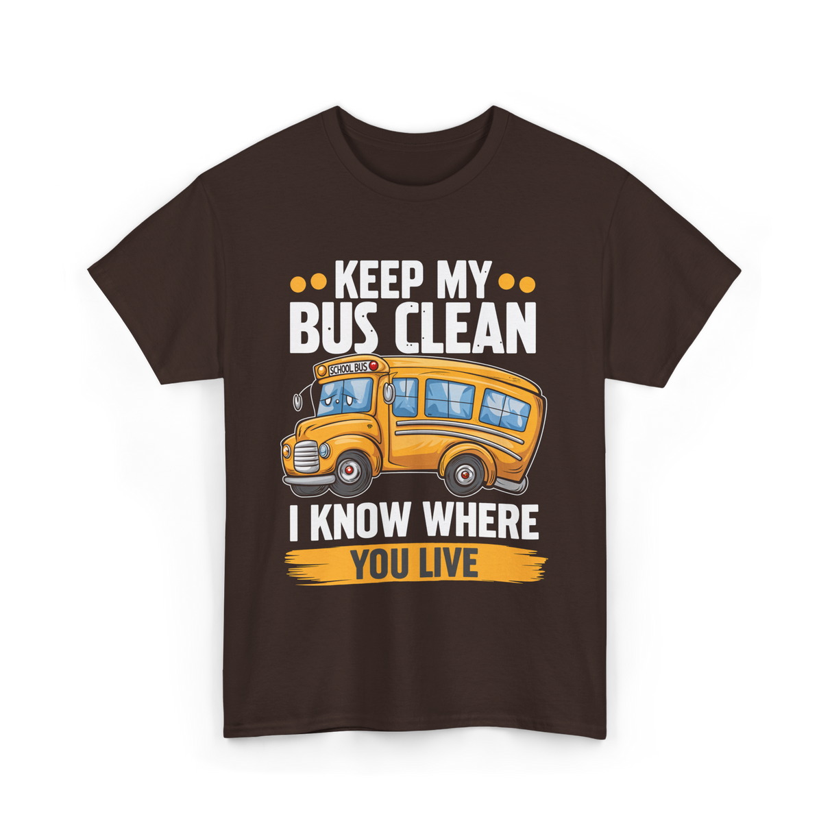 Keep My Bus Clean School Bus T-Shirt - Dark Chocolate