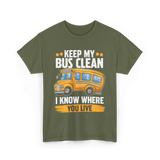 Keep My Bus Clean School Bus T-Shirt - Military Green