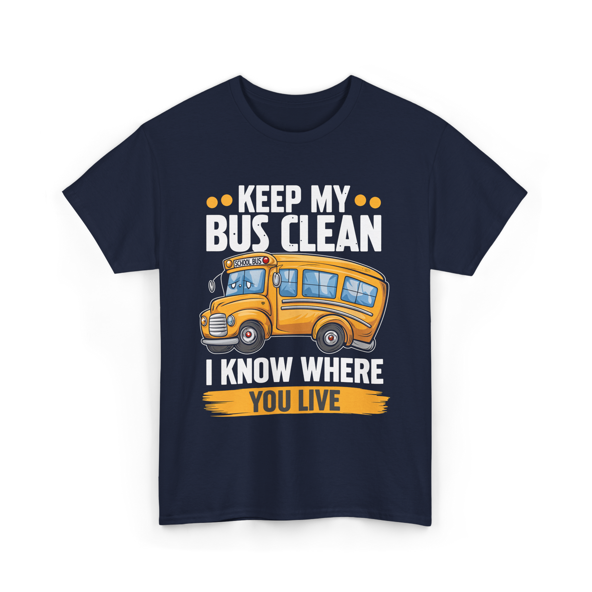 Keep My Bus Clean School Bus T-Shirt - Navy