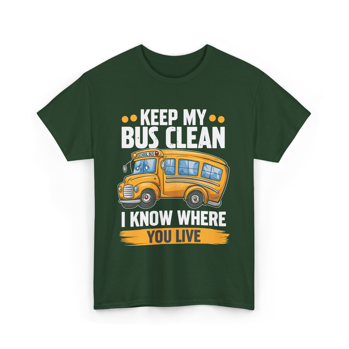 Keep My Bus Clean School Bus T-Shirt - Forest Green