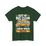 Keep My Bus Clean School Bus T-Shirt - Forest Green