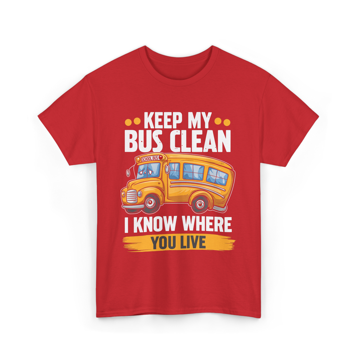 Keep My Bus Clean School Bus T-Shirt - Red