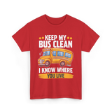 Keep My Bus Clean School Bus T-Shirt - Red