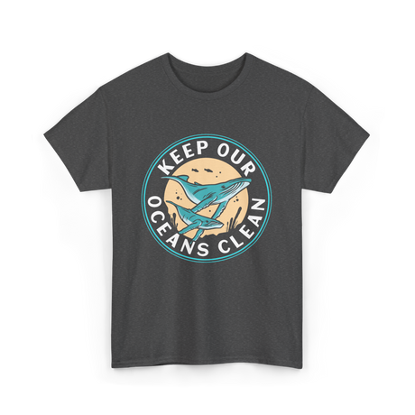 Keep Our Oceans Clean Ocean Protection T-Shirt - Dark Heather