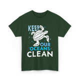 Keep Our Oceans Clean Ocean Protection T-Shirt - Forest Green