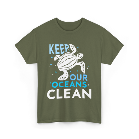 Keep Our Oceans Clean Ocean Protection T-Shirt - Military Green