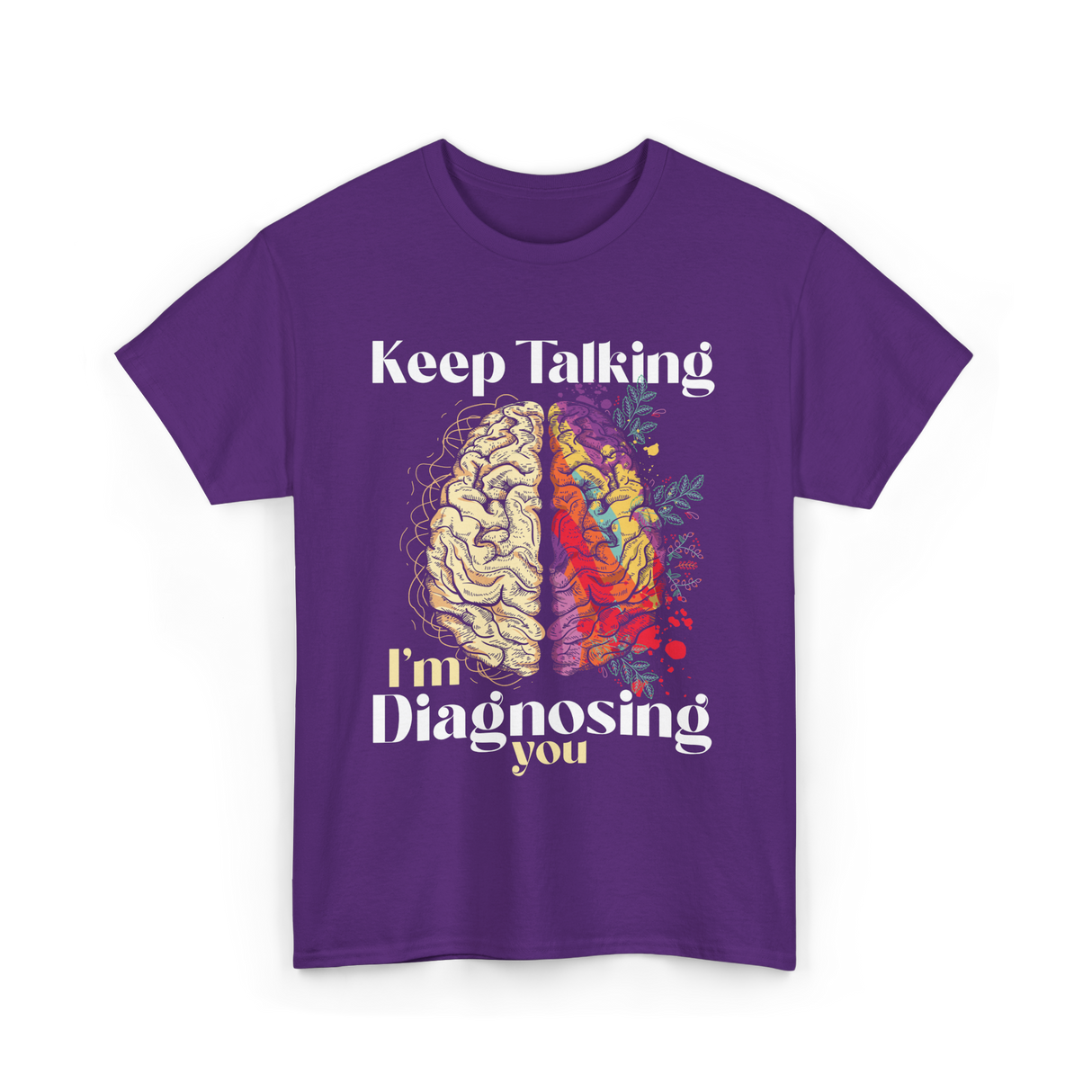 Keep Talking I'm Diagnosing Psychology T-Shirt - Purple