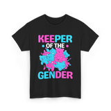 Keeper of the Gender Gender Reveal T-Shirt - Black