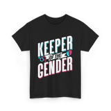 Keeper Of The Gender Gender Reveal T-Shirt - Black