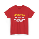 Kickboxing Is My Therapy Kickbox T-Shirt - Red