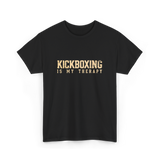 Kickboxing Is My Therapy Kickboxing T-Shirt - Black