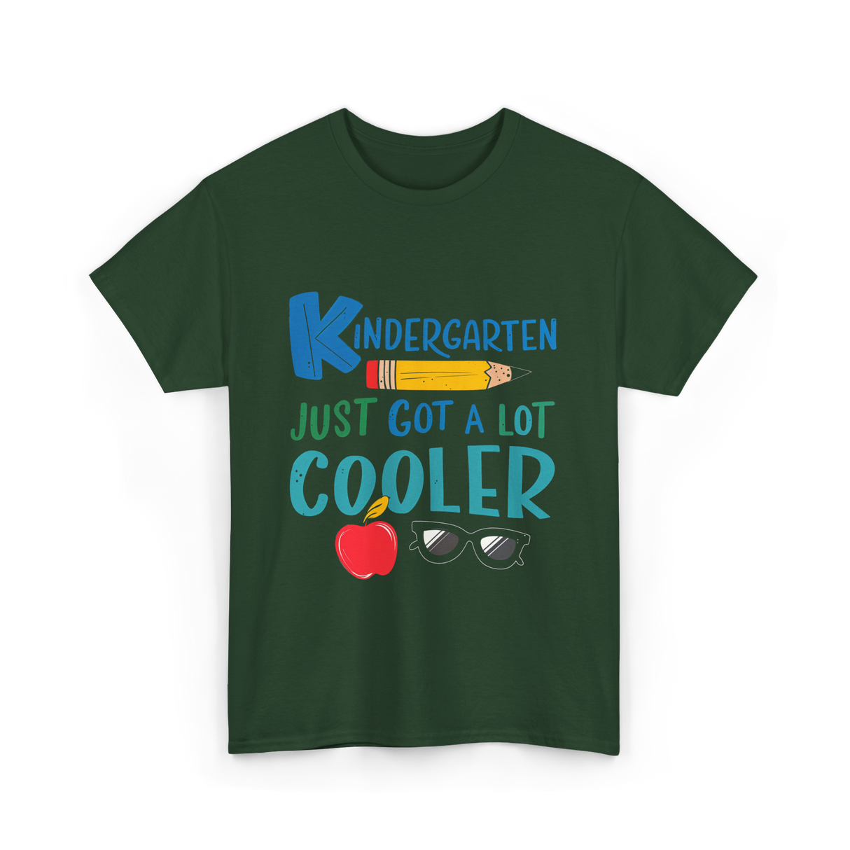 Kindergarten Just Got Cooler Kindergarten T-Shirt - Forest Green