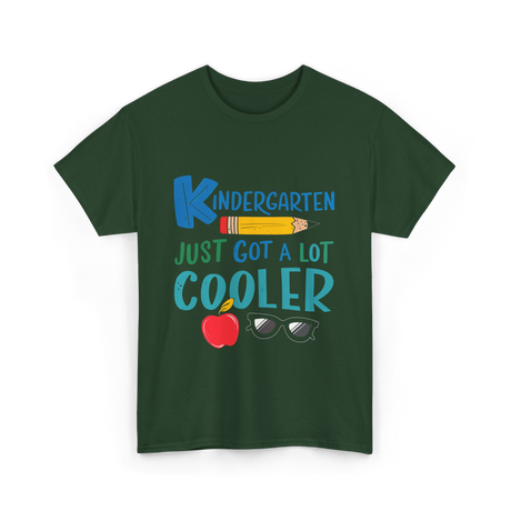 Kindergarten Just Got Cooler Kindergarten T-Shirt - Forest Green