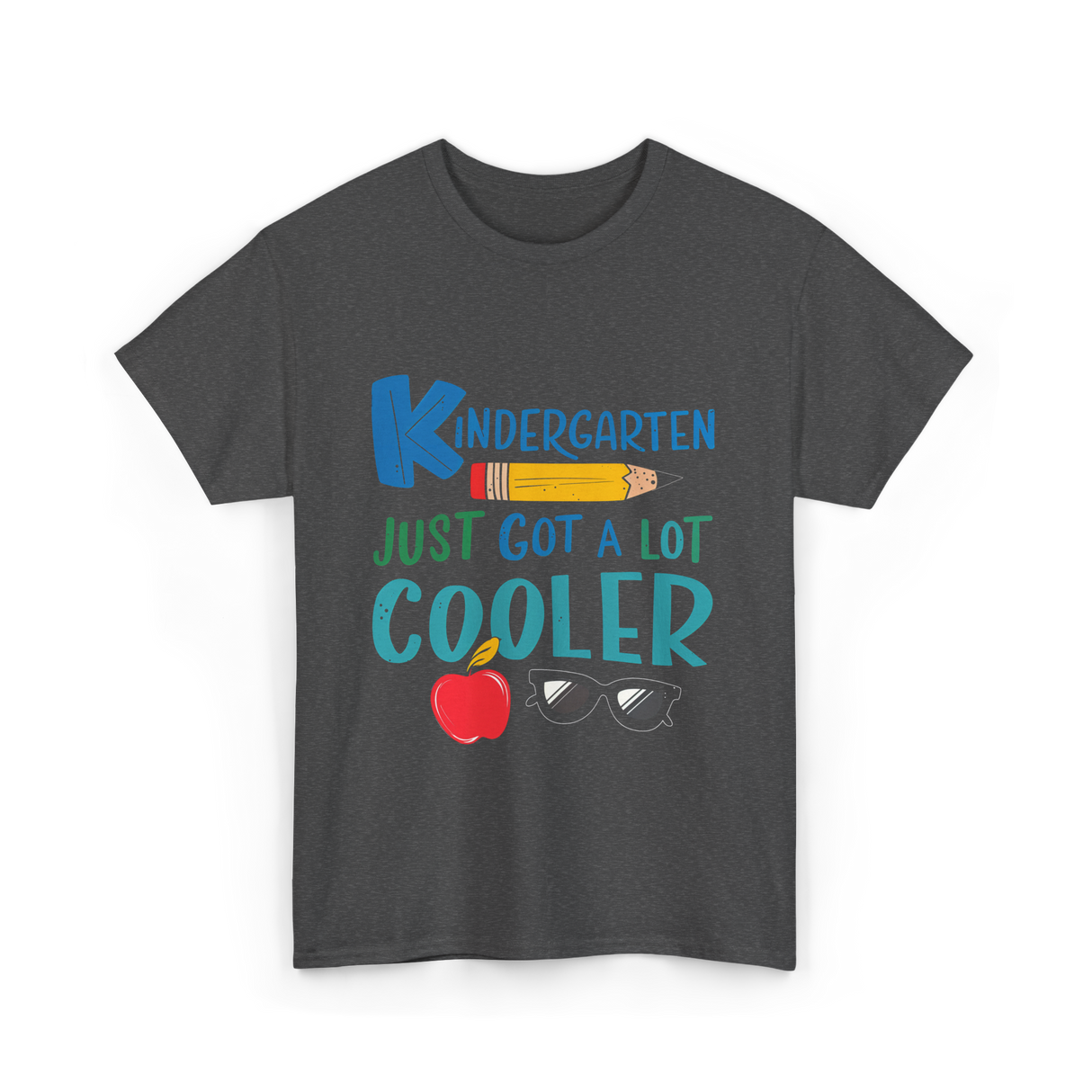 Kindergarten Just Got Cooler Kindergarten T-Shirt - Dark Heather